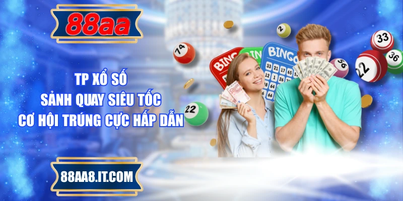 TP Xổ Số – Sảnh Quay Siêu Tốc, Cơ Hội Trúng Cực Hấp Dẫn